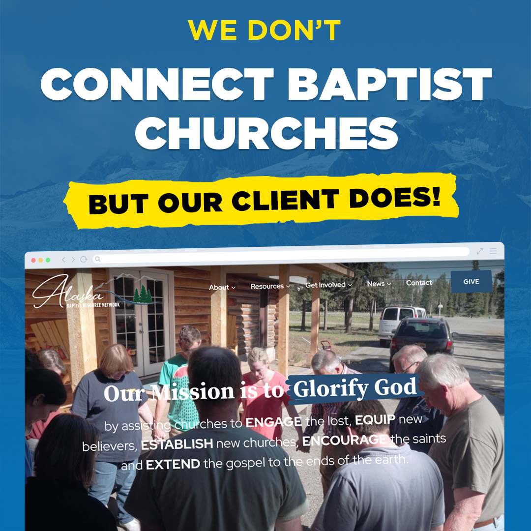 We don’t connect Alaska Baptist churches, but our client does ...